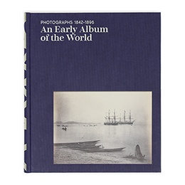 Book: Photographs 1842-1896: An Early Album of the World