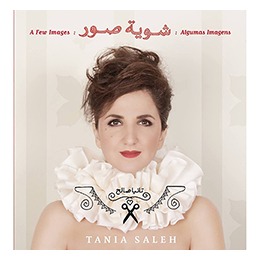 CD Tania Saleh: Shwayit Souwar (A Few Images)