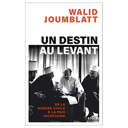 Book: Un Destin au Levant, by Walid Joumblatt